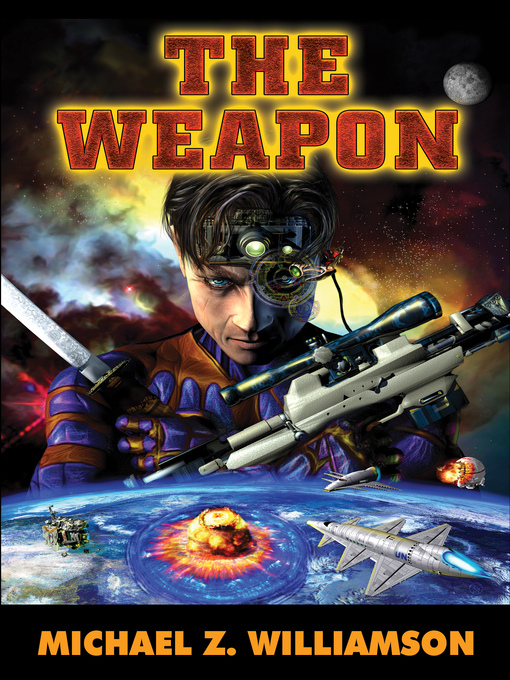 Title details for The Weapon by Michael Z. Williamson - Available